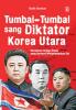 Tumbal-Tumbal Sang Diktator Korea Utara